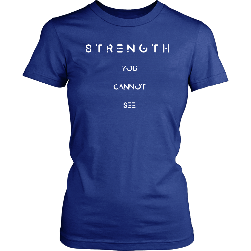 Strength You Cannot See Tee