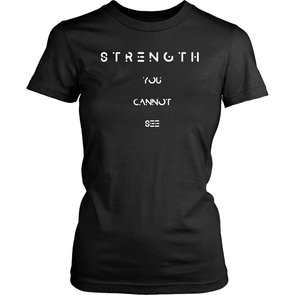 Strength You Cannot See Tee