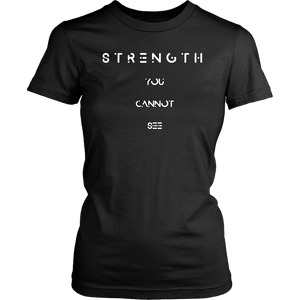 Strength You Cannot See Tee