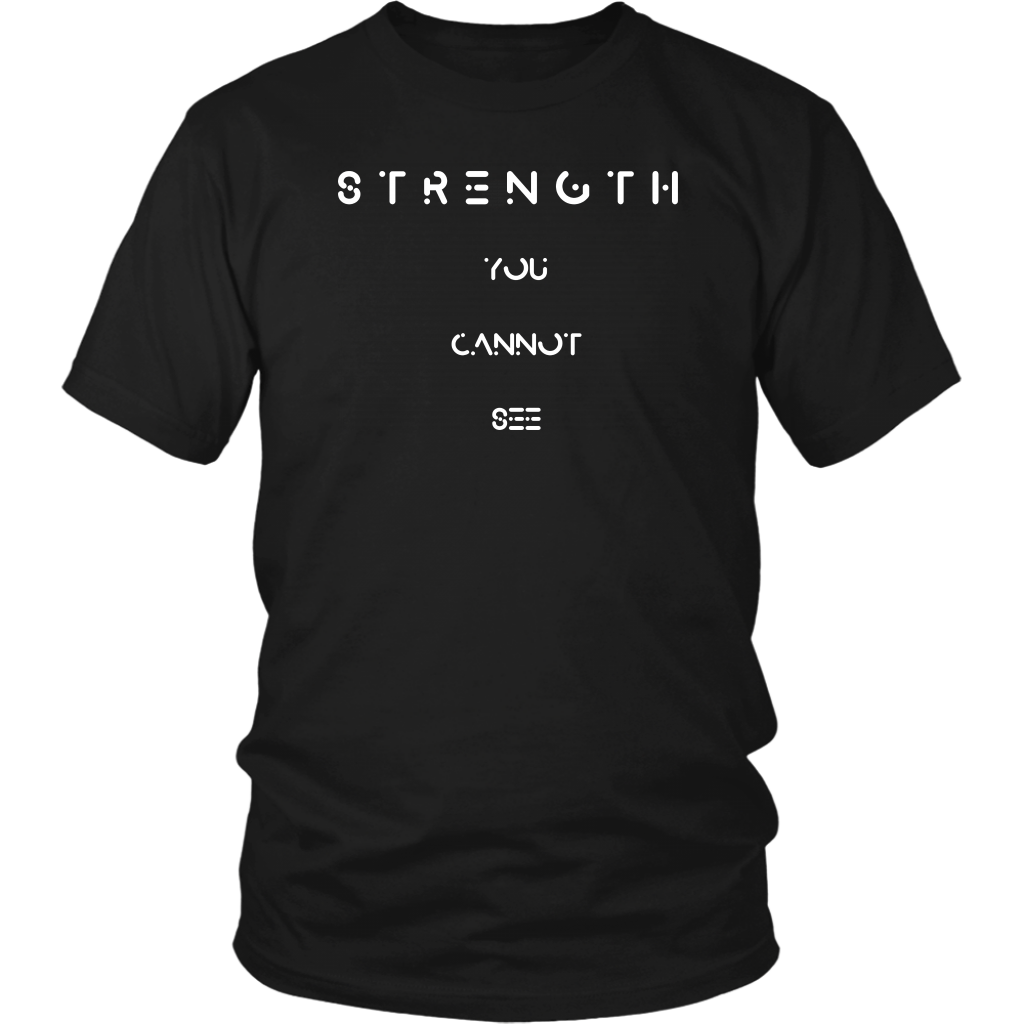 Strength You Cannot See Tee